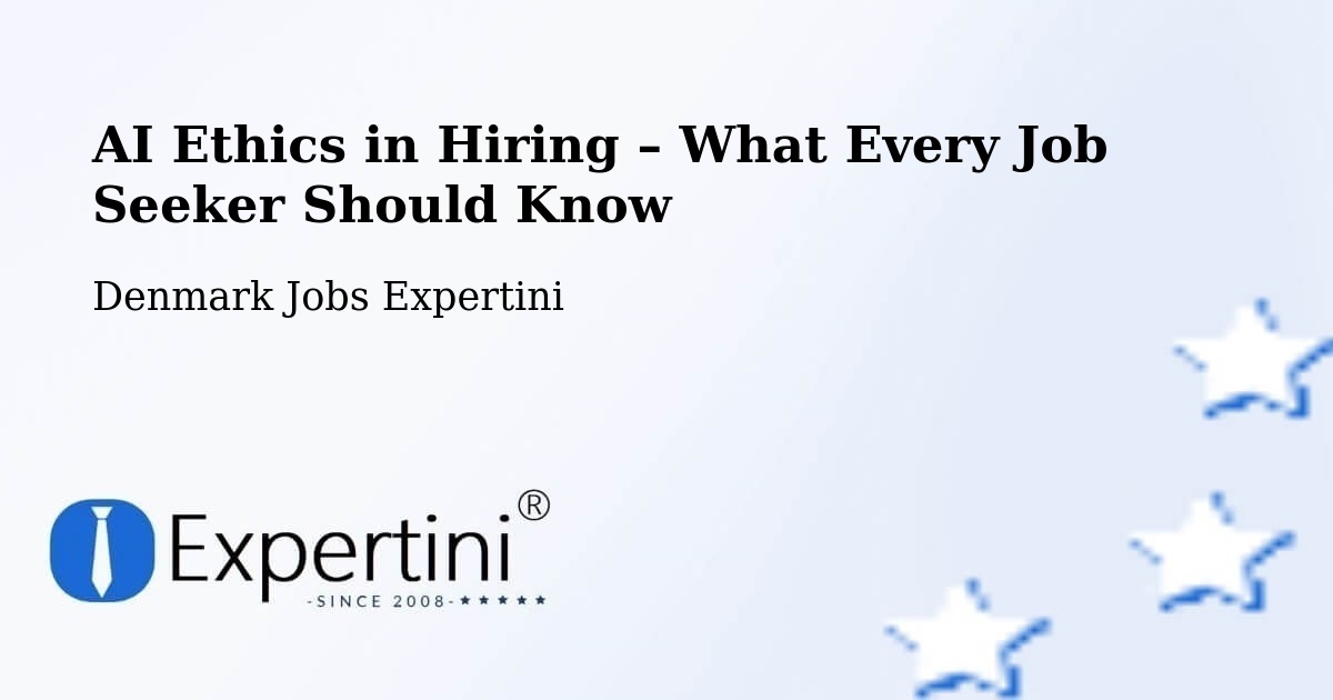 AI Ethics in Recruitment & Hiring – Måløv - Måløv, Denmark Jobs Expertini