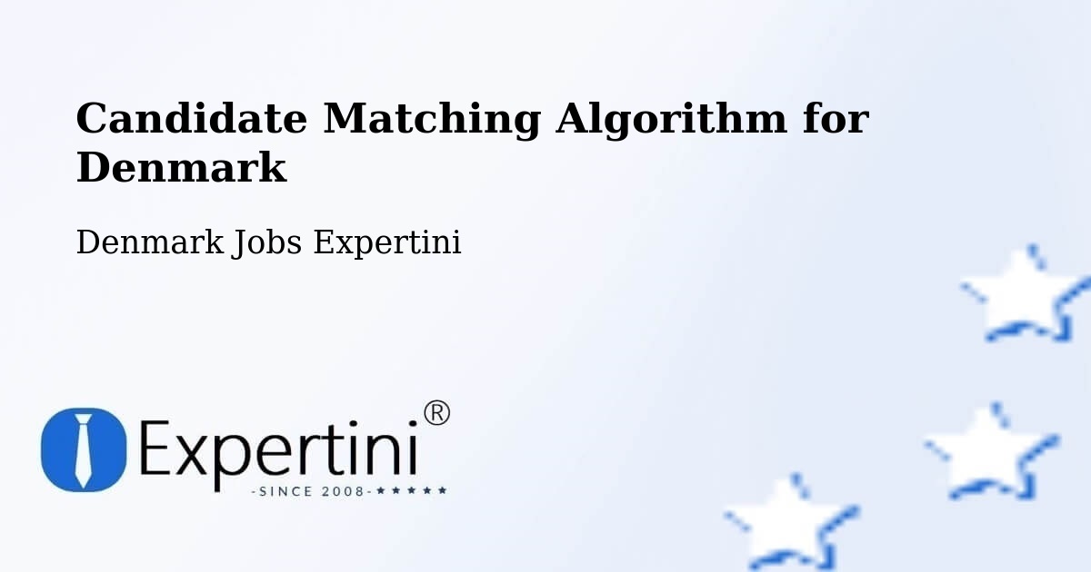 Candidate Matching Algorithm Overview – Måløv - Denmark Jobs Expertini