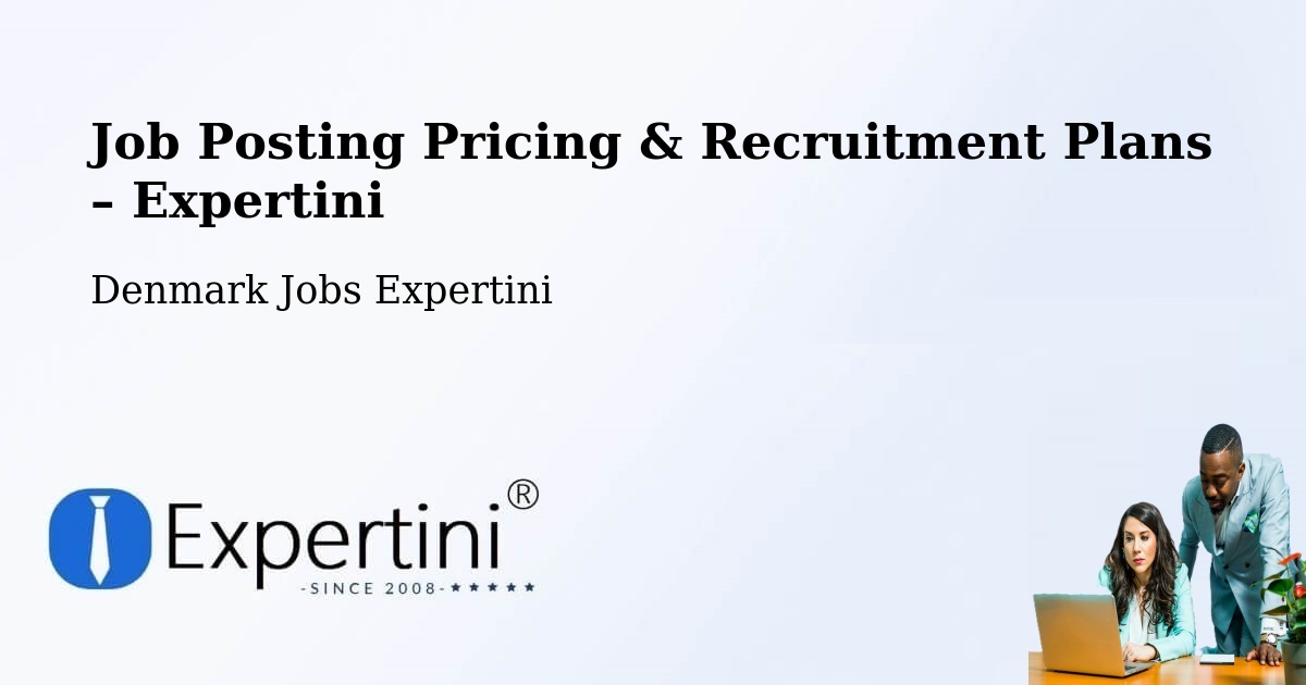 Job Posting Pricing & Recruitment Plans – Måløv - Måløv, Denmark Jobs Expertini